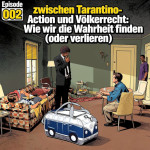 Zwischen Tarantino-Action und Völkerrecht: Wie wir die Wahrheit finden (oder verlieren).